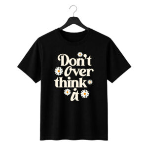 New Arrivals don't overthink it graphic oversized t shirt | 240 gsm premium cotton | dtf print