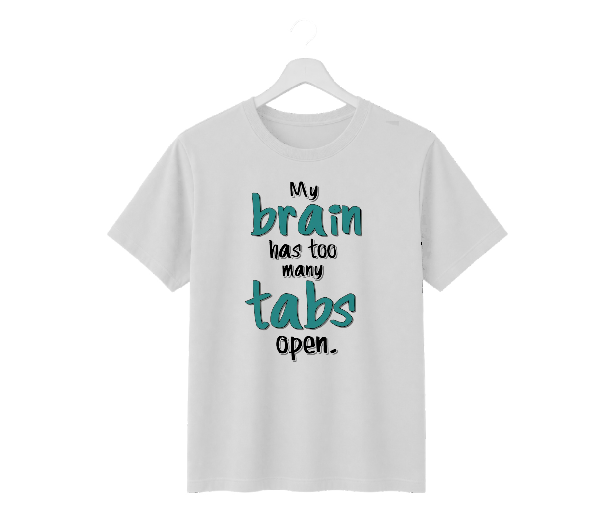 my brain has too many tabs open graphic printed t shirt my brain has too many tabs open graphic printed t shirt
