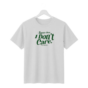 New Arrivals sorry but i don't care typography printed regular fit t shirt | 180 gsm cotton