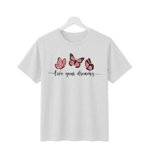 New Arrivals live your dreams butterfly graphic printed regular fit t shirt | 180 gsm cotton